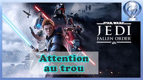 STAR WARS Jedi Fallen Order Attention Au Trou YouTube