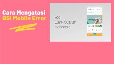 Cara Mengatasi Aplikasi BSI Mobile Error Tidak Bisa Dibuka