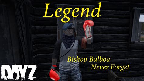 The Legend Of Bishop Balboa Dayz Livonia Youtube