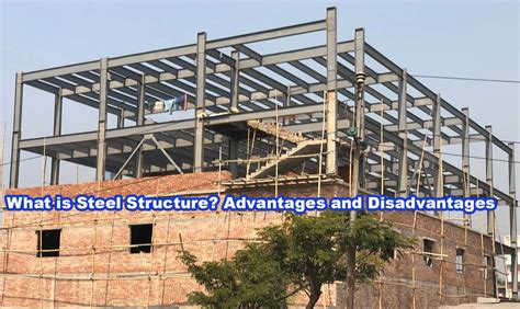 What Is Steel Structure Advantages And Disadvantages