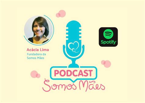 Podcast Somos Mães no Spotify está na quarta temporada Somos Mães