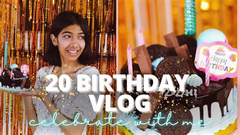 My 20th Birthday Vlog 💐 What I Did Glow Up What I Wore Etc 🎂🎊