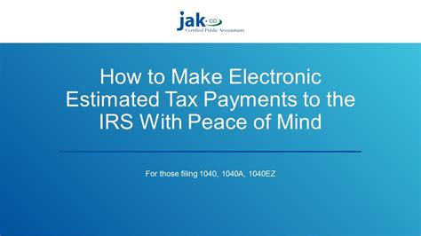 How To Make Electronic Estimated Tax Payments With Peace Of Mind Youtube