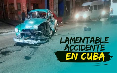 Aparatoso accidente de tránsito en céntrica calle de La Habana Cuba a