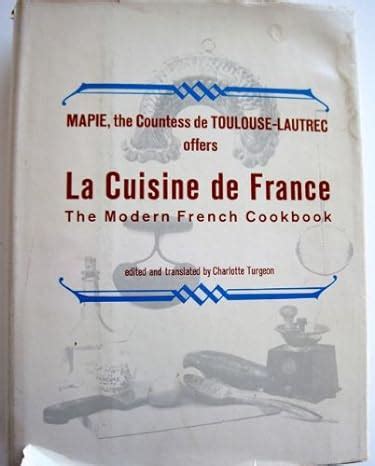 La Cuisine De France The Modern French Cookbook Mapie The Countess