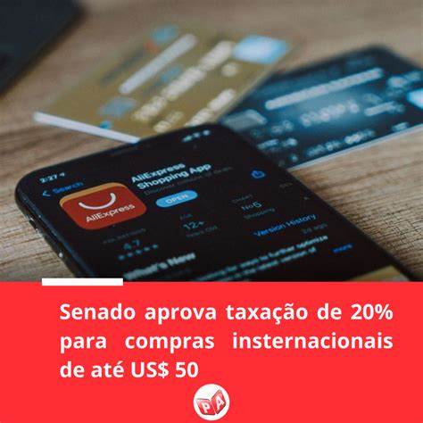 Senado Aprova Taxa O De Para Compras Internacionais De At