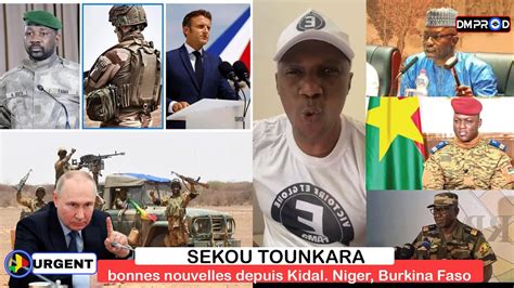 URGENT SEKOU TOUNKARA très très bonnes nouvelles Kidal Niger Burkina