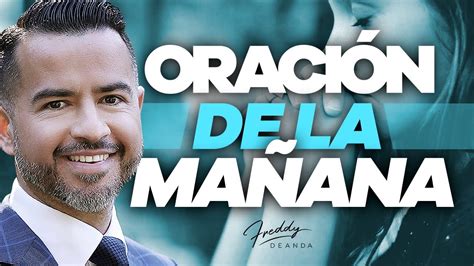 Oración de la mañana Freddy DeAnda YouTube