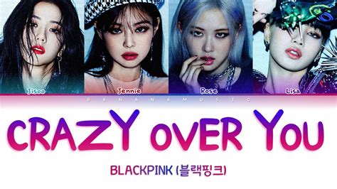 Blackpink Crazy Over You Lyrics Crazy Over You Color Coded