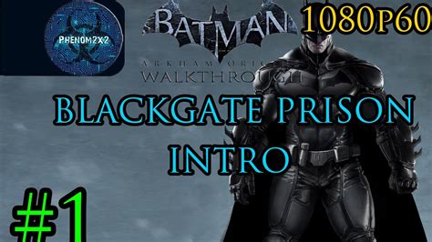 Batman Arkham Origins Walkthrough Blackgate Prison Intro Youtube