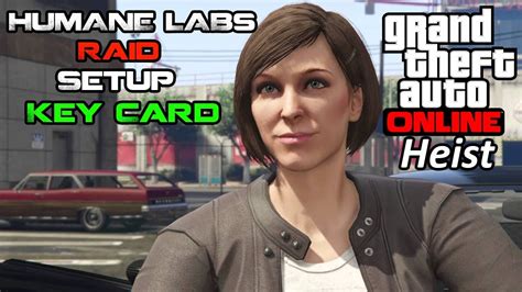 Humane Labs Raid Keycard Setup GTA Online YouTube