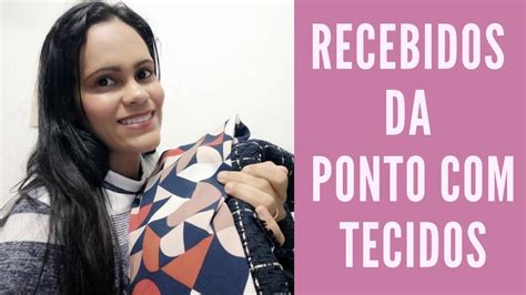 Recebidos Da Ponto Tecidos Youtube