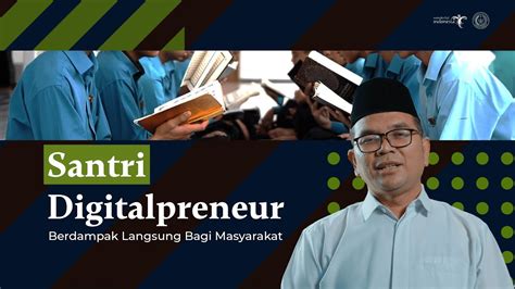 Santri Digitalpreneur Berdampak Langsung Bagi Masyarakat YouTube