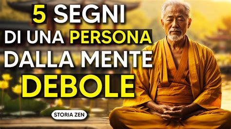 Segni Di Una Persona Dalla Mente Debole Storia Zen Motivazionale