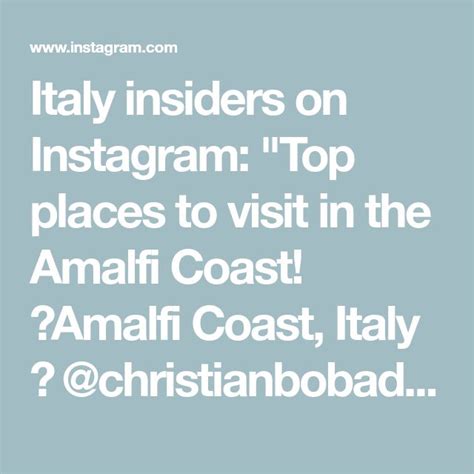 Italy Insiders On Instagram Top Places To Visit In The Amalfi Coast