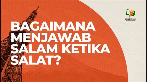 Bagaimana Menjawab Salam Ketika Salat Youtube