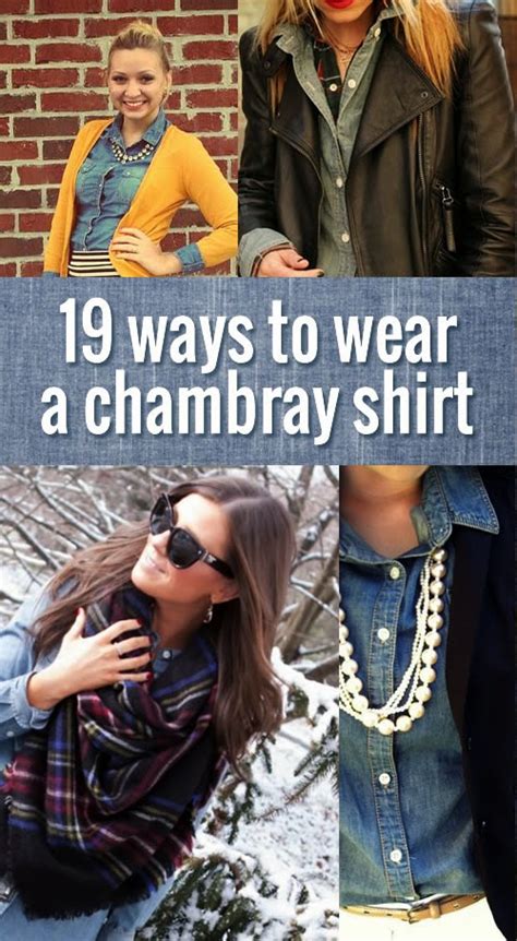 How To Wear It Well 19 Ways To Wear A Chambray Shirt For Fall And Winter