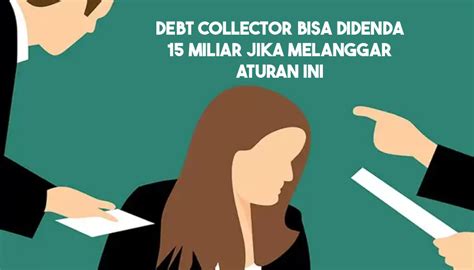 DC Lapangan Pinjol Bisa Didenda 15 Miliar Jika Melanggar Aturan