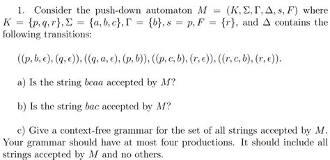 Solved 2 1 Consider the push down automaton M Κ Σ Γ Chegg