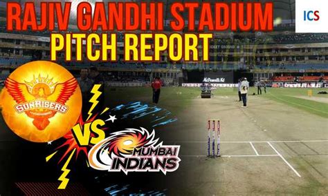 Srh Vs Mi Rajiv Gandhi Stadium Pitch Report Weather Forecast For Ipl