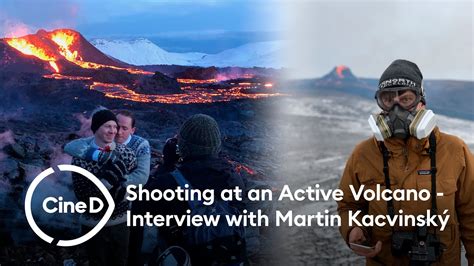 Shooting at an Active Volcano Interview with Martin Kacvinský YouTube