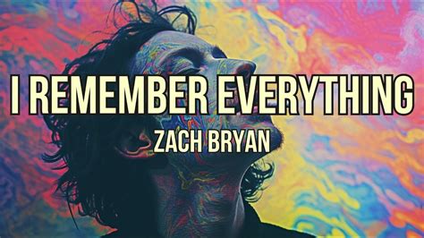 Zach Bryan I Remember Everything Lyrics Feat Kacey Musgraves Youtube