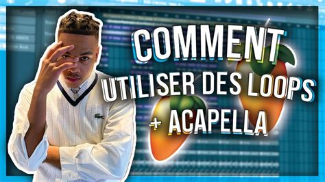 Comment Utiliser Des Loops Acapella Tuto Débutant Fl Studio Youtube