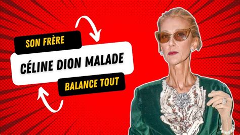 Céline Dion malade Révélation inattendue de son frère YouTube