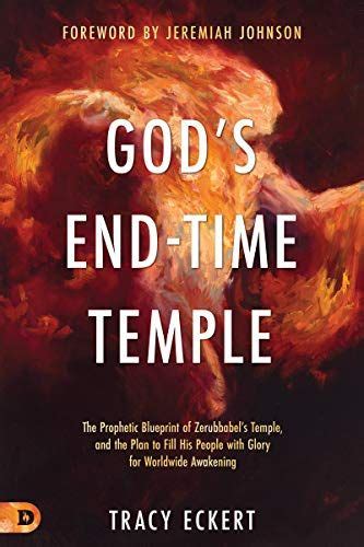 God S End Time Temple The Prophetic Blueprint Of Zerubbabels Temple