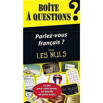 Pour Les Nuls Bo Te Questions Parlez Vous Fran Ais Pour Les Nuls