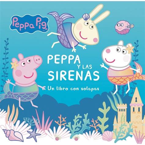 Peppa Pig Libro De Cart N Con Solapas Peppa Y Las Sirenas Un Libro