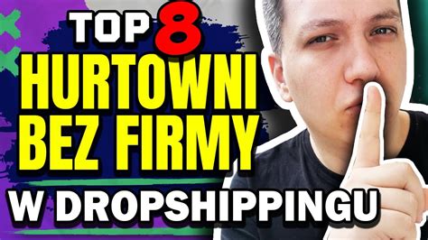 Top Hurtownie Bez Firmy W Dropshippingu Ranking Jak Znale Hurtownie