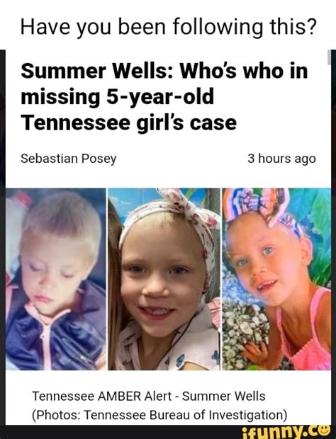 Have You Been Following This Summer Wells Whos Who In Missing 5 Year Old Tennessee Girls