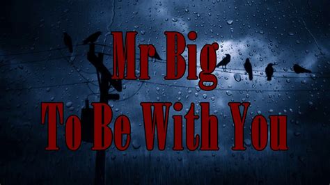 Mr Big To Be With You With Lyrics YouTube