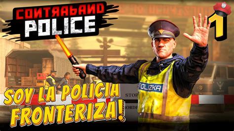 EL JUEGO DEFINITIVO Contraband Police Gameplay FULL HD YouTube