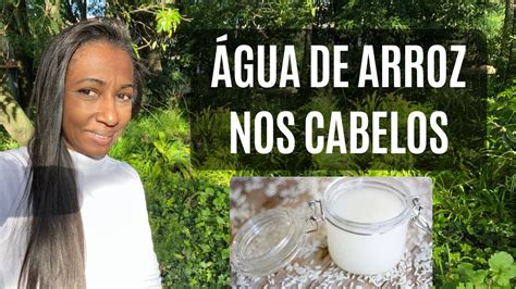 Água de Arroz Nos Cabelos YouTube