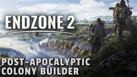 Endzone 2 Post Apocalyptic Colony Builder YouTube