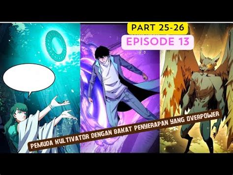 EPISODE 13 PEMUDA KULTIVATOR DENGAN BAKAT PENYERAPAN YANG OVERPOWER