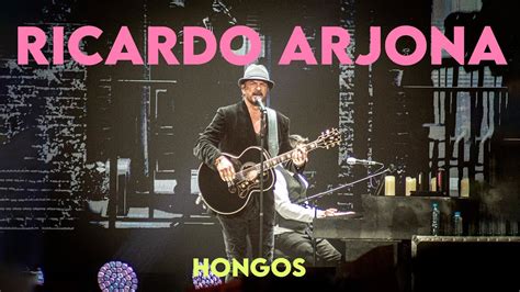 Hongos Ricardo Arjona En Vivo Youtube