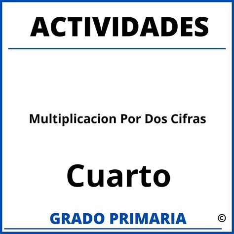 Actividades De Multiplicacion Por Dos Cifras Para Cuarto Grado