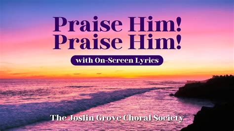 Praise Him Praise Him Jesus Our Blessed Redeemer Lyrics Traditional Church Hymn With Lyrics