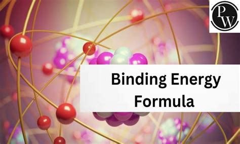 Binding Energy Formula, Definition, Solved Examples