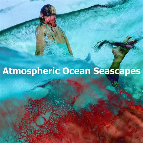 Atmospheric Ocean Seascapes Album By Relax A Wave Spotify