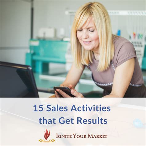 15 Sales Activities That Get Results Ignite Your Market