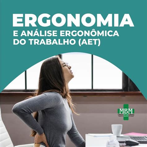 Ergonomia e Análise Ergonômica do Trabalho AET mbm saude