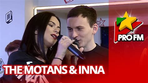 The Motans Feat Inna Nota De Plata Profm Live Session Youtube