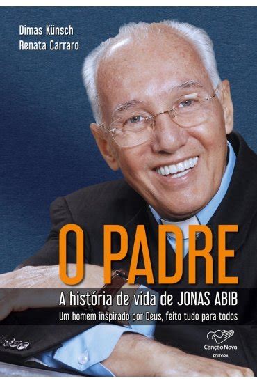 Canção Nova lança biografia de padre Jonas Abib Jornal Times Brasília