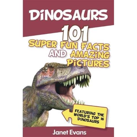 [PDF] Dinosaurs 101 Super Fun Facts And Amazing Pictures Featuring The ...