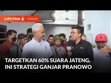 Ganjar Pranowo Beberkan Strategi Pemenangan Di Jawa Tengah Targetkan