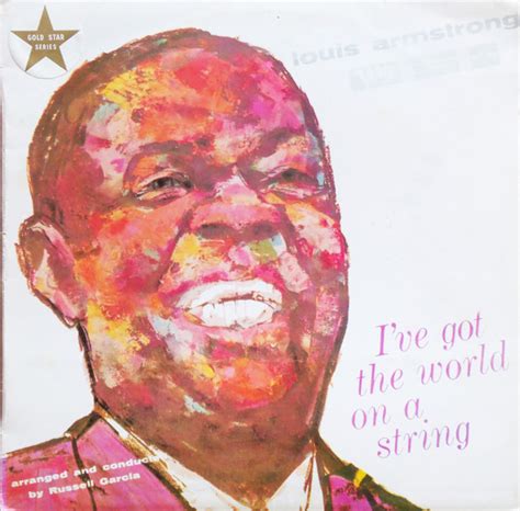 Louis Armstrong I Ve Got The World On A String 1961 Vinyl Discogs